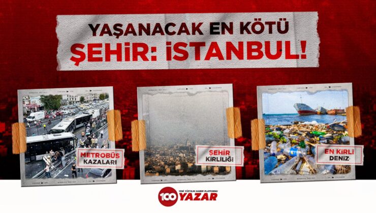 İstanbul yaşanacak en kötü şehir seçildi❗️