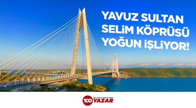 Yavuz Sultan Selim Köprüsü Yoğun İşliyor